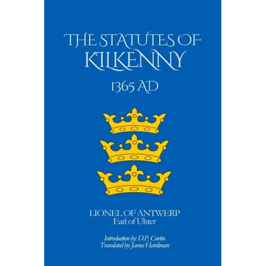 The Statutes of Kilkenny: 1365 AD