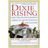 Dixie Rising: How the South Is Shaping American Values, Politics, and Culture