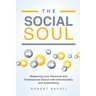 The Social Soul: Mastering Your Personal and Professional Brand with Intentionality and Authenticity