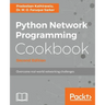 Python Network Programming Cookbook - Second Edition: Practical solutions to overcome real-world networking challenges