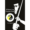 If Bruce Lee Teaches Pool: Like how Bruce Lee incorporated radical techniques to evolve and teach his Jeet Kune Do, this book describes how he mi