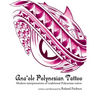 Ana 'ole Polynesian Tattoo: Modern Interpretations of Traditional Polynesian Tattoo