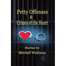 Petty Offenses and Crimes of the Heart