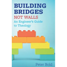 Building Bridges Not Walls: An Engineer's Guide to Theology
