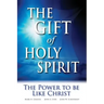 The Gift of Holy Spirit: The Power to Be Like Christ