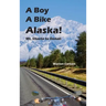 A Boy A Bike Alaska!: Mt. Shasta to Denali