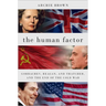 The Human Factor: Gorbachev, Reagan, and Thatcher, and the End of the Cold War