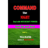 Command the NIGHT deal with WITCHCRAFT powers and be set free