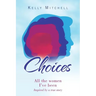 Choices: All the Women I've Been