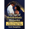 The Age of Melodramatic Miniseries: When Glamour Ruled on Television, 1980-1995