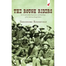 The Rough Riders: An Account of the Experiences and Hardships of the American Rough Riders