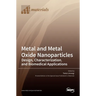 Metal and Metal Oxide Nanoparticles: Design, Characterization, and Biomedical Applications