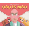 Dad Is Mad