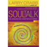 Soul Talk: The Language God Longs for Us to Speak