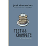 Teeth & Crumpets: A Florilegium