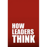How Leaders Think