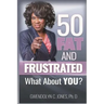 50 Fat and Frustrated