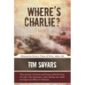 Where's Charlie?: Memories from a Time of War, 1965-68