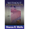 Without Permission - A Spiritual Journey to Healing