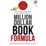 Million Dollar Book Formula: How to Write a Short Book That Will Sell Forever