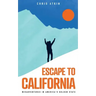 Escape to California: Misadventures in America's Golden State