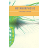 Metamorphosis: A 1915 novella written by Franz Kafka and one of Kafka's best-known works