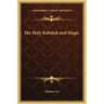 The Holy Kabalah and Magic