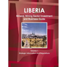 Liberia Mineral, Mining Sector Investment and Business Guide Volume 1 Strategic Information and Regulations