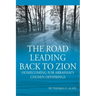The Road Leading Back To Zion: Homecoming For Abraham's Chosen Offsprings