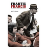 Frantic Francis: How One Coach's Madness Changed Football