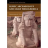 Olmec Archaeology Early Mesoamerica
