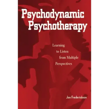 Psychodynamic Psychotherapy: Learning to Listen from Multiple Perspectives