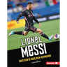 Lionel Messi: Soccer's Golden Striker
