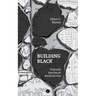 Building Black: Towards Antiracist Architecture