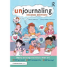 Unjournaling: Daily Writing Exercises That Are Not Personal, Not Introspective, Not Boring!