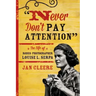 Never Don't Pay Attention: The Life of Rodeo Photographer Louise L. Serpa