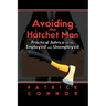 Avoiding the Hatchet Man: Practical Advice for the Employed and Unemployed