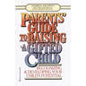 Parent's Guide to Raising a Gifted Child: Recognizing and Developing Your Child's Potential from Preschool to Adolescence