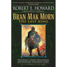 Bran Mak Morn: The Last King