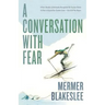 A Conversation with Fear