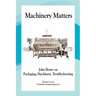 Machinery Matters: John Henry on Packaging, Machinery, Troubleshooting