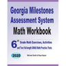 Georgia Milestones Assessment System Math Workbook: 6th Grade Math Exercises, Activities, and Two Full-Length GMAS Math Practice Tests