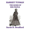 Harriet Tubman, the Moses of Her People