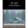 The Spell of the Yukon