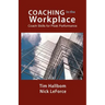 Coaching in the Workplace: Coach skills for peak performance