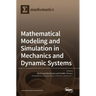 Mathematical Modeling and Simulation in Mechanics and Dynamic Systems