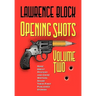 Opening Shots - Volume Two: More Great Mystery and Crime Writers Share Their First Published Stories