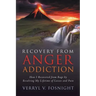 Recovery from Anger Addiction: How I Recovered from Rage by Resolving My Lifetime of Losses and Pain