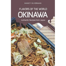 Flavors of the World - Okinawa: Authentic Recipes from Japan