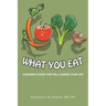 Love What You Eat: Choosing Foods That Will Change Your Life